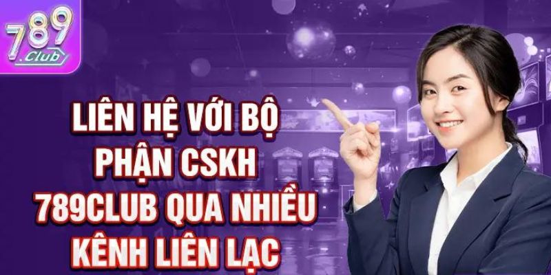 Phương thức hỗ trợ CSKH 789Club qua livechat